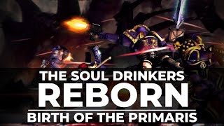 THE SOUL DRINKERS REBORN! THE PRIMARIS FOUNDING!