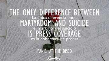 THE ONLY DIFFERENCE BETWEEN MARTYRDOM AND SUICIDE IS PRESS COVERAGE - Panic! At The Disco | Sub esp