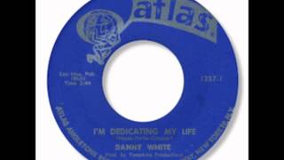 Danny White - Im Dedicating My Life 1966.