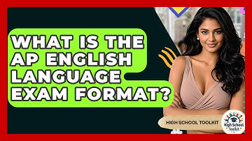 What Is The AP English Language Exam Format? - High School Toolkit