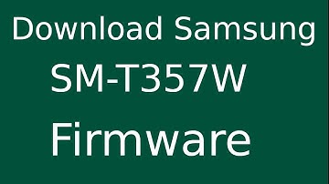 How To Download Samsung Galaxy Tab A SM-T357W Stock Firmware (Flash File) For Update Android Device