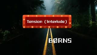 Tension (Interlude) -Børns (Lyrics)