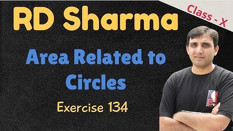 (L8)Area Related to Circles: Chapter13 RD Sharma Class10 Exercise 13.4 Examples Q1 to 17 by AB Sir