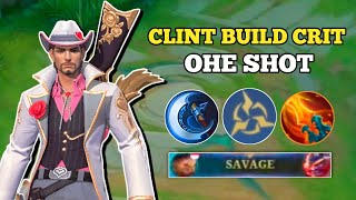 CLINT SAVAGE!! CLINT BUILD CRITICAL DAMAGE (OHE SHOT DELETE) - Mobile Legends