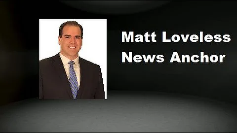 Matt Loveless - News Anchor