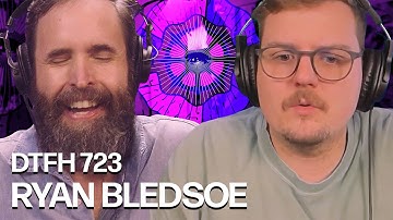 DTFH 723 Ryan Bledsoe