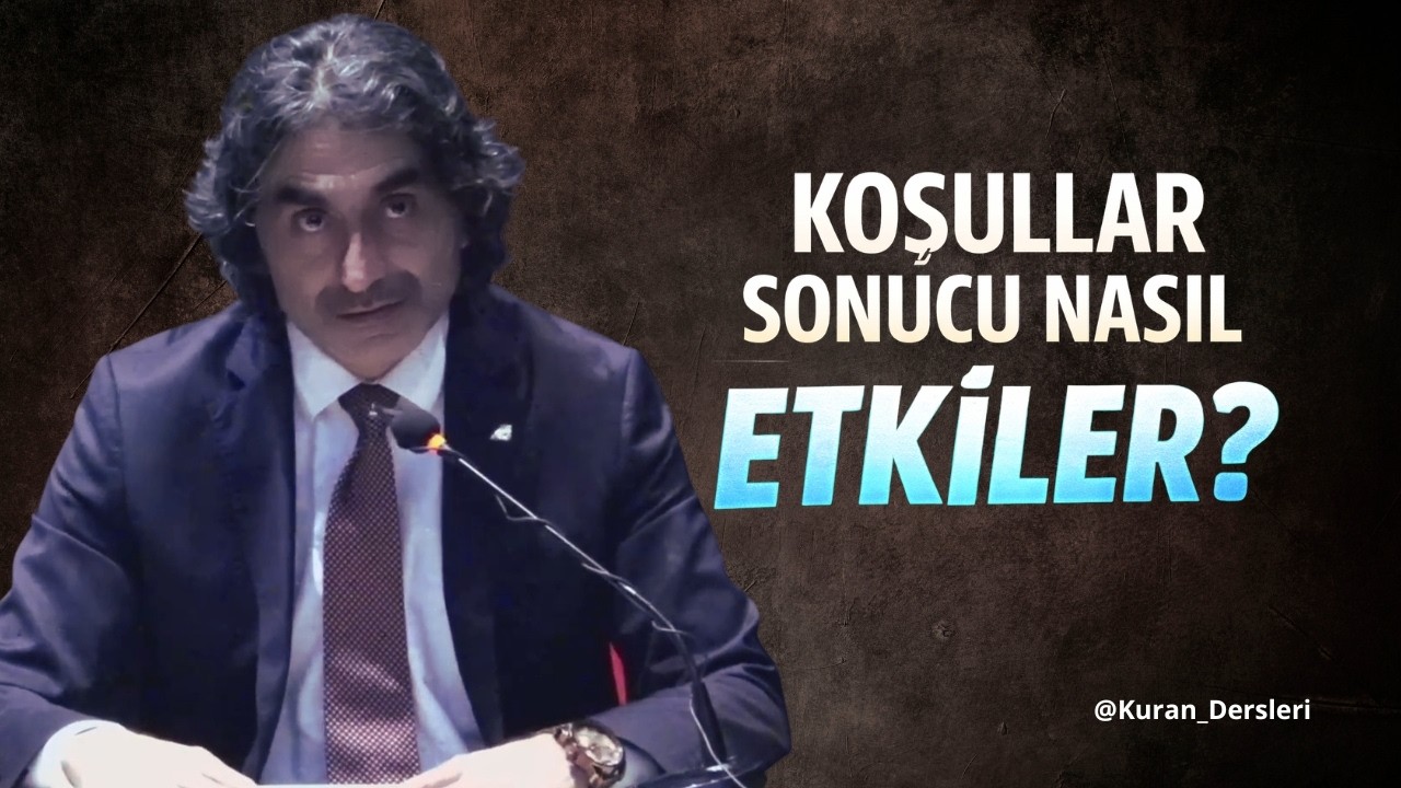 Koşullar Sonucu Nasıl Etkiler? @ProfHalisAydemir