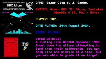 Space City - BEEBUG - BBC Micro - Emulated, BeebEm - 15,584 points.