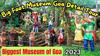 Big Foot Museum Goa | Detail Tour | Goan Heritage Tradition Festivals Detail Tour 2023 | Loutolim