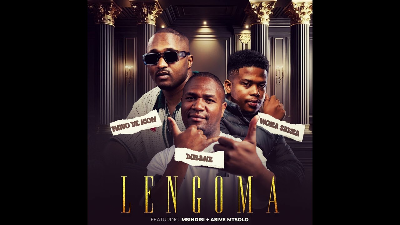Dubane x Woza Sabza x Muvo De Icon - Lengoma Ft Msindisi & Asive Mtsolo
