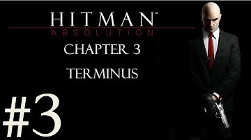 Hitman: Absolution - Walkthrough Part 3 (Purist Difficulty) - Chapter 3: Terminus