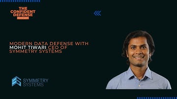 Modern Data Defense with Mohit Tiwari CEO of Symmetry Systems