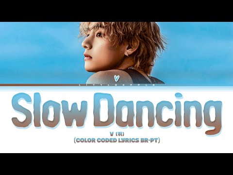 V Slow Dancing (Color Coded Lyrics BR-PT)