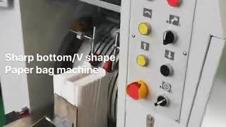 Sharp bottom / V bottom paper bag machine