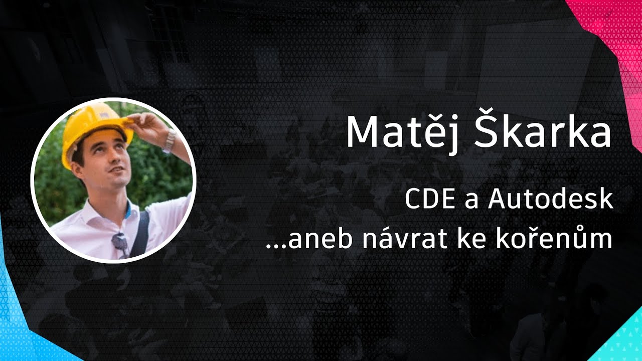 CDE a Autodesk, aneb návrat ke kořenům - BIM Open 2022