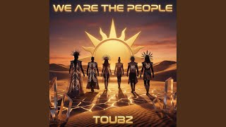 We Are The People - Toubz