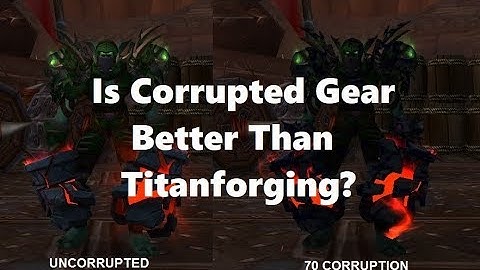 Titanforging Replaced by Corrupted Items in Patch 8.3 | Good or Bad? WoW BFA Visions of N