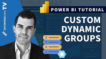 Create Custom Dynamic Groups In Power BI - Advanced DAX