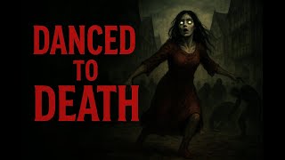 They Danced Until Death | The 1518 Dancing Plague