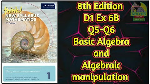 Q5-Q6 || Ex-6B || D1-8th edition || Basic algebra and Algebraic manipulation