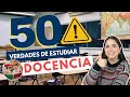 ESTUDIAR DOCENCIA: 50 VERDADES SOBRE ESTUDIAR DOCENCIA 👩‍🏫👨‍🏫 QUIERO SER MAESTRO