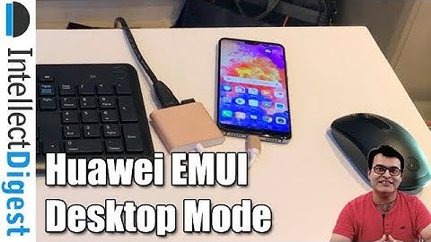 Huawei EMUI Desktop Mode Demonstration On Huawei P20 Pro | Intellect Digest