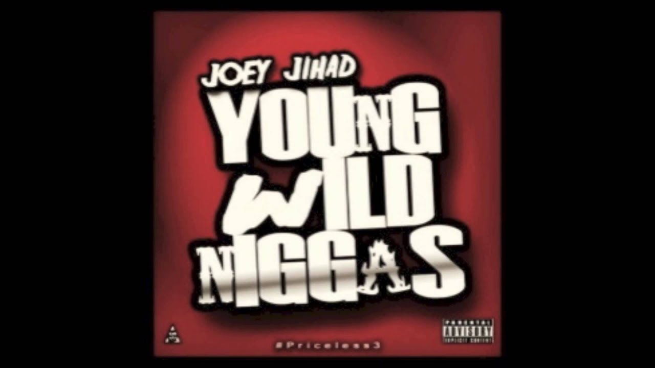 Joey Jihad - Young Wild Niggas