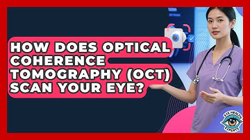 How Does Optical Coherence Tomography (OCT) Scan Your Eye? - Eye Health Experts