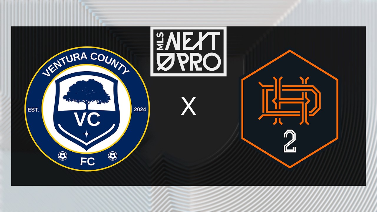MLS NEXT PRO: Ventura County FC vs Houston Dynamo 2 | June 6, 2026
