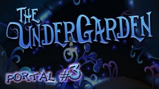[The UnderGarden] Portal #3: Kaboom!