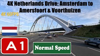 4K Netherlands Drive: Amsterdam to Amersfoort & Voorthuizen.   Motorway A1