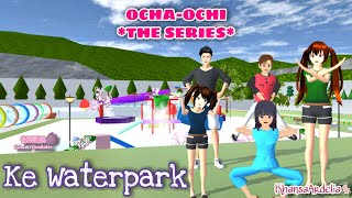 KE WATERPARK || #6 OCHA OCHI THE SERIES || DRAMA SAKURA SCHOOL SIMULATOR