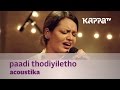 Paadi Thodiyiletho by Acoustika (Jyotsna) - Music Mojo - Kappa TV Mp3