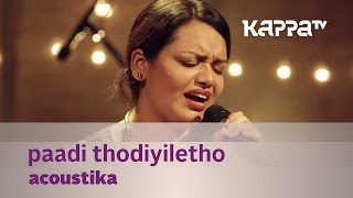 Paadi Thodiyiletho by Acoustika (Jyotsna) - Music Mojo - Kappa TV chords