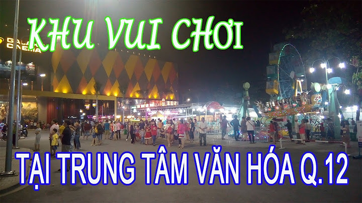 Lịch xem phim ở trung tâm văn hóa quận 12