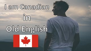I am Canadian in Old English | Ic eom canadisc