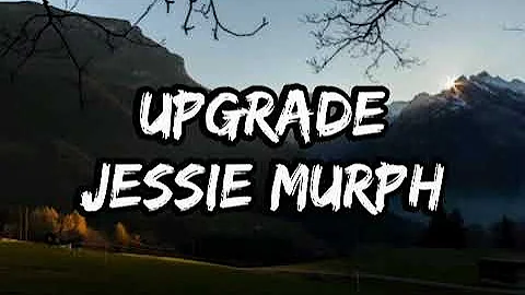 Jessie Murph - Upgrade (Lyrics)