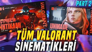 VALORANTIN HİKAYESİNİ ANLATAN TÜM SİNEMATİKLER PART 2 (TÜRKÇE)