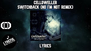 Celldweller - Switchback (No I'm Not Remix) | Lyrics