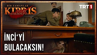 İnci, Her Şeyi Duydu! - Bir Zamanlar Kıbrıs 7. Bölüm