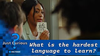 What is the hardest language to learn? Here's what makes it tricky. | JUST CURIOUS