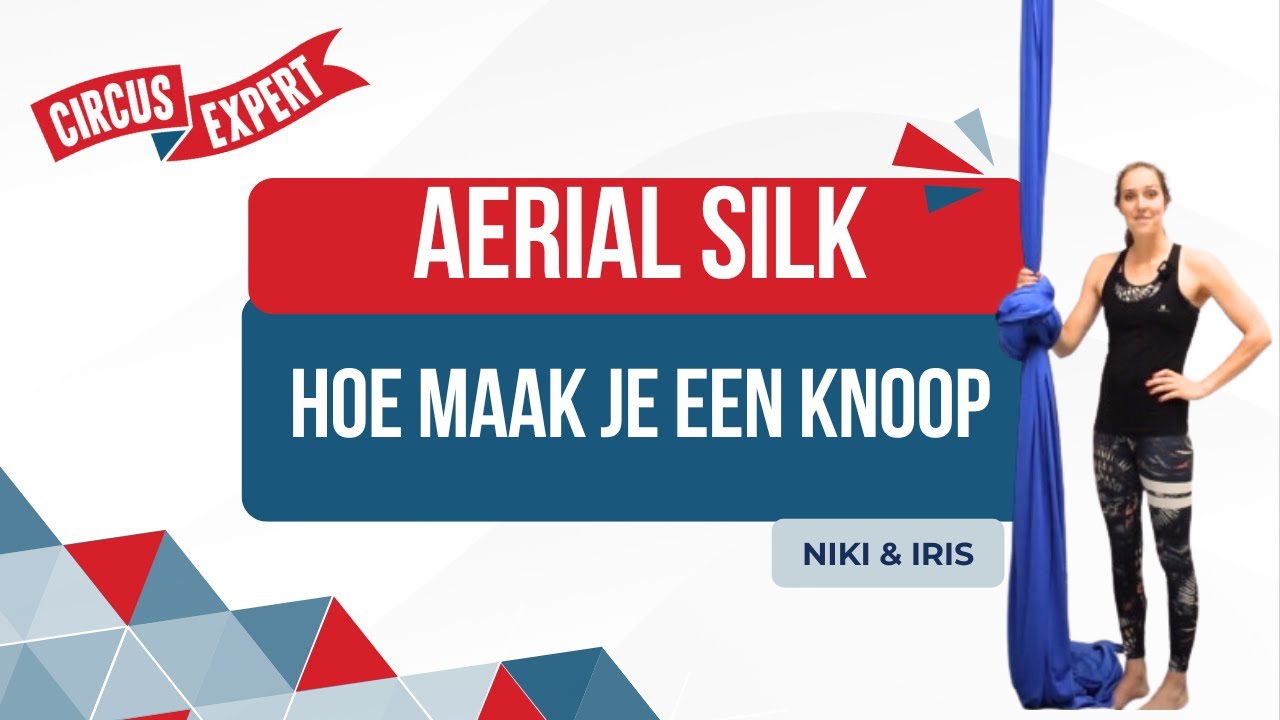 Hoe maak je een knoop in een Aerial Silk | Tutorial | Luchtacrobatiek | Circus-expert.nl