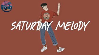 Saturday Melody (chapter 20)  Pop R&B Chill Mix