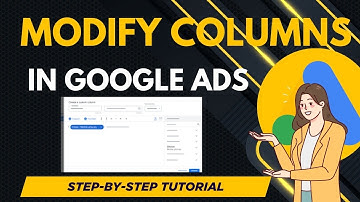 How to Modify Columns in Google Ads (Step-by-Step Guide)  Google Ads Tips  Grow With Gentle Shamim