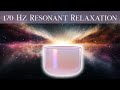 170 Hz Resonant Relaxation Deep Crystal Bowl Sound Healing