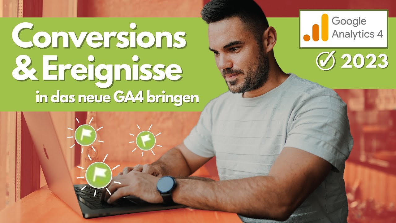 Conversions & Ereignisse in das neue GA4 bringen (Google Analytics 4 ...