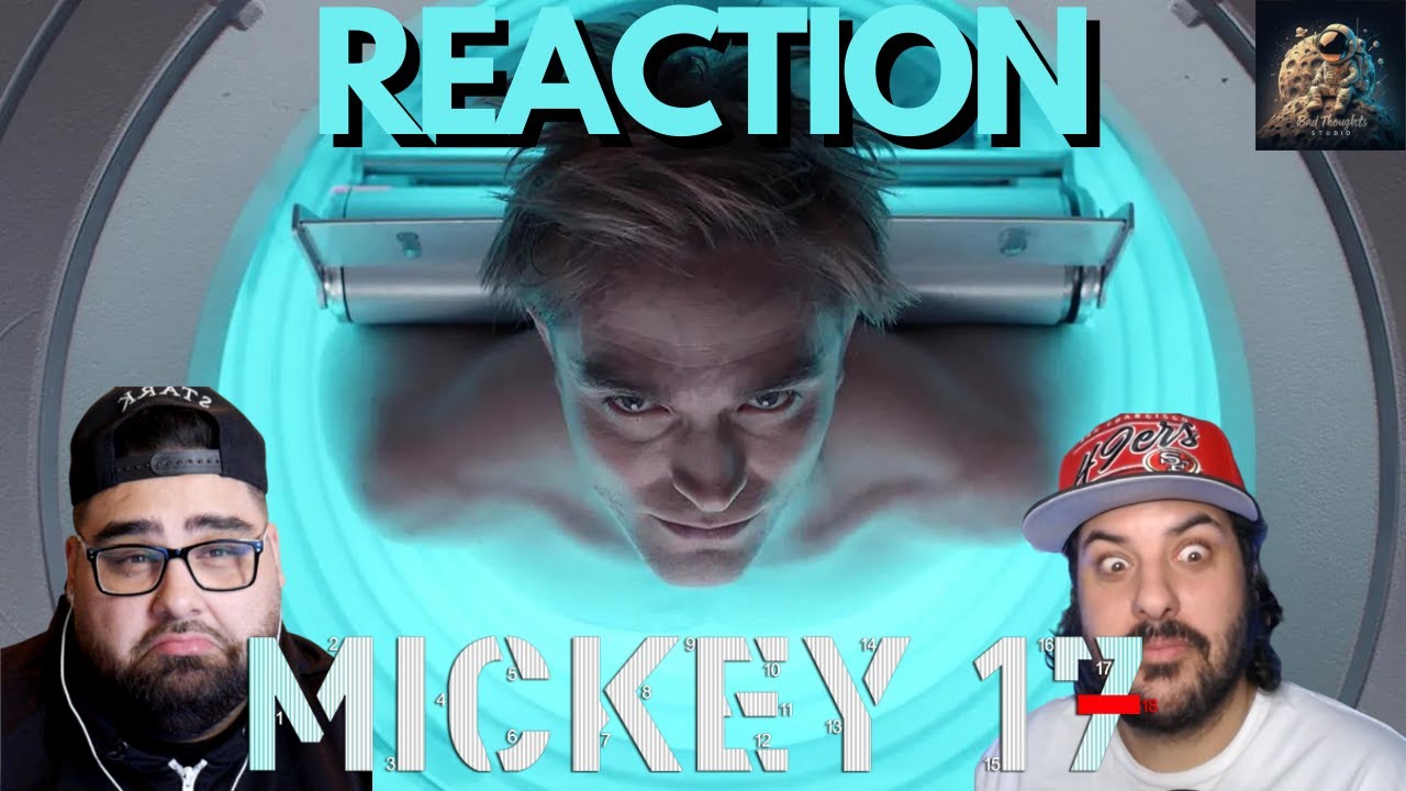 Mickey 17 | Official Trailer REACTION | Robert Pattinson | Bad Thoughts ...