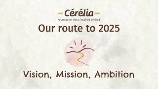 Cérélia Vision, Mission, Ambition by Cérélia North America 113 views 2 years ago 1 minute, 28 seconds