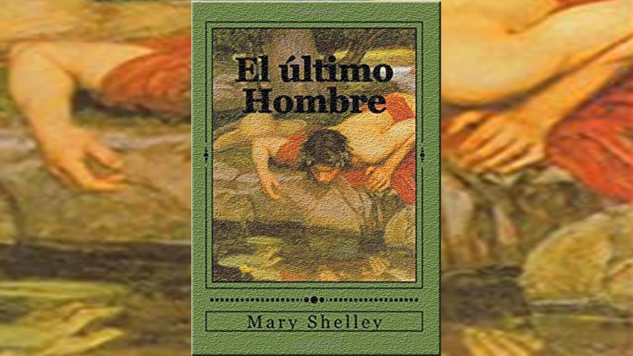 "El último hombre" RESUMEN, RESEÑA Y ARGUMENTO del libro de Mary
