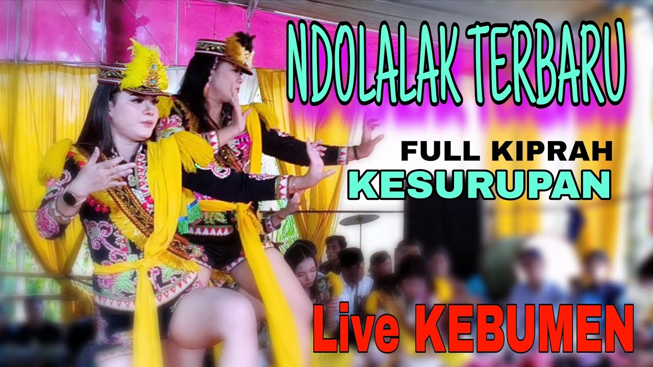 NDOLALAK TERBARU BANGET🔺FULL KIPRAH, KESURUPAN, LIVE KEBUMEN 